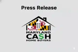 Maryland Cash Home Buyers Official Press Release and Real Estate Market Updates